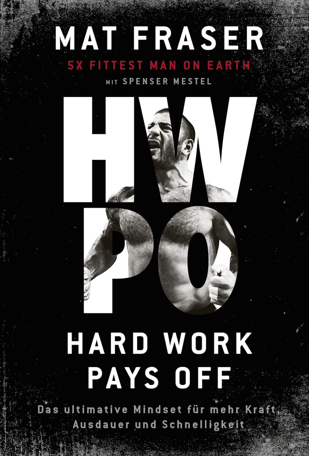 Mat Fraser: HWPO: Hard Work Pays Off. Buchcover