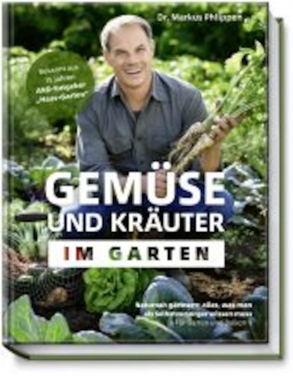 BuchcoverGemüse und Kräuter im Garten. Naturnah gärtnern – alles, was man als Selbstversorger wissen muss