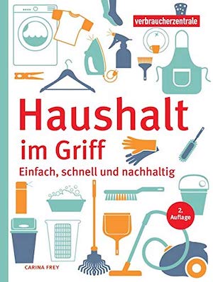 Haushalt im Griff: Einfach, schnell und nachhaltig 