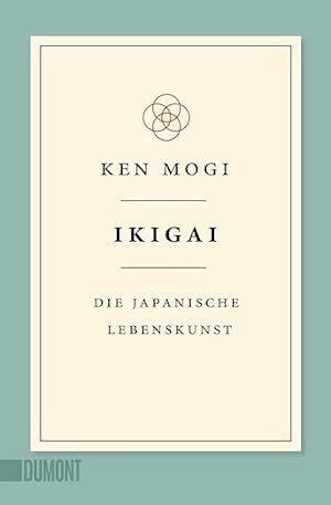 Ikigai: Die japanische Lebenskunst 