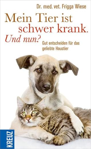 Mein Tier ist schwer krank. Und nun?