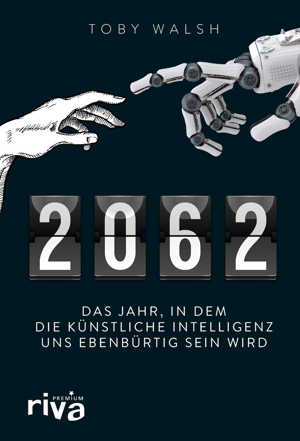 Buchcover: „2062 – Das Jahr, in dem die künstliche Intelligenz uns ebenbürtig sein wird“